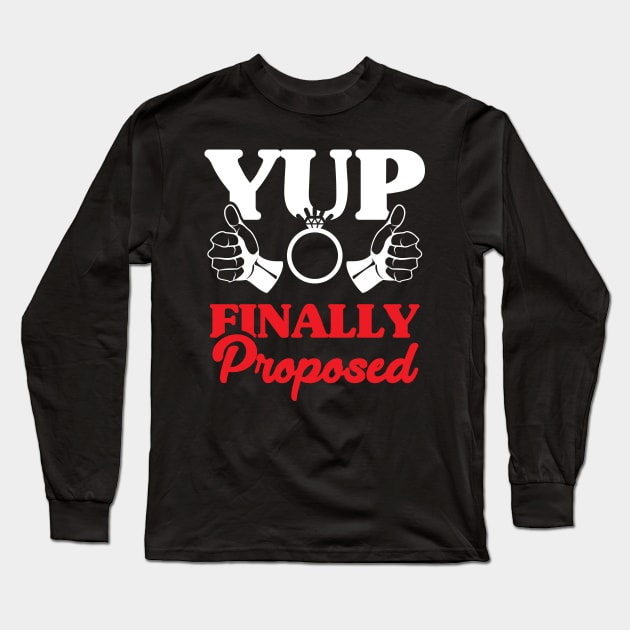 Engagement Announcement Funny Yup I Proposed Design for Future Groom or Almost Not a Bachelor Long Sleeve T-Shirt by InnerMagic